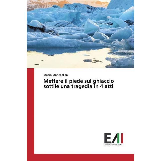 Mettere il piede sul ghiaccio sottile una tragedia in 4 atti, Schulbücher von Moein Mohebalian