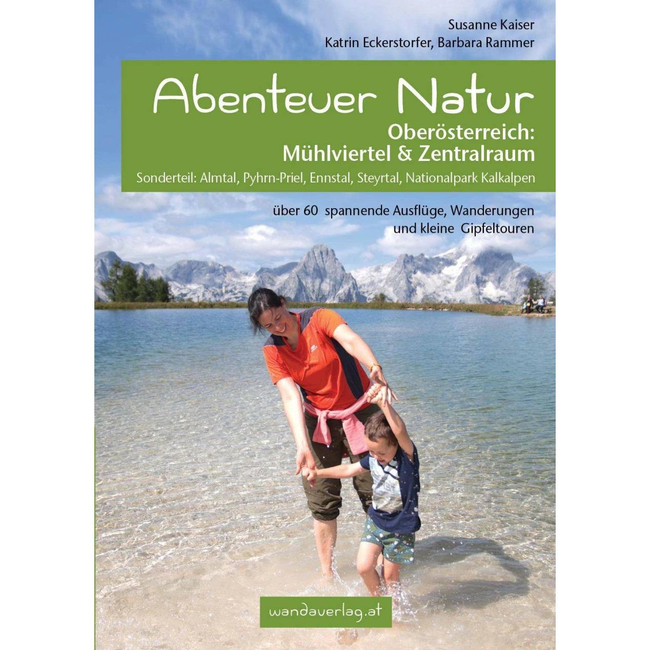 Thumbnail - Abenteuer Natur Oberösterreich: Mühlviertel & Zentralraum, Ratgeber von Susanne Kaiser, Barbara Rammer, Katrin Eckerstor...