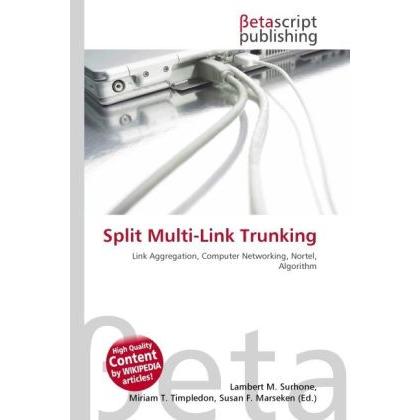 Split Multi-Link Trunking, Fachbücher von Lambert M. Surhone, Miriam T. Timpledon, Susan F. Marseken