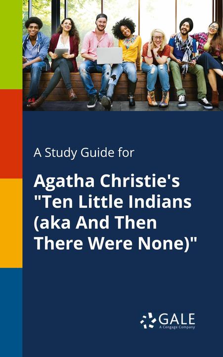 Produktbild A Study Guide for Agatha Christie's "Ten Little Indians (aka And Then There Were None) (Englisch, Cengage Learning Gale, 2017)
