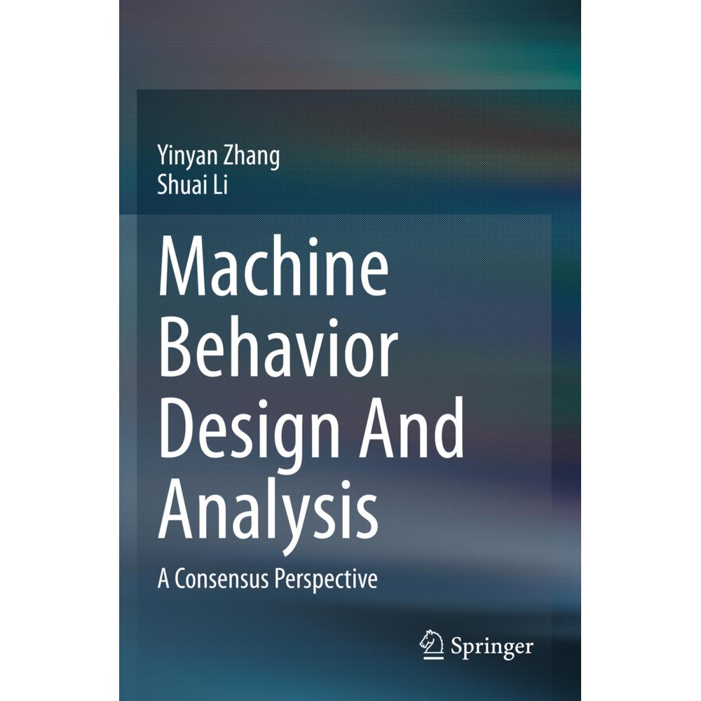 Machine Behavior Design And Analysis, Fachbücher von Shuai Li, Yinyan Zhang