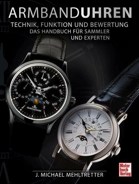 Armbanduhren - Technik, Funktion und Bewertung (Deutsch, J. Michael Mehltretter, 2023)