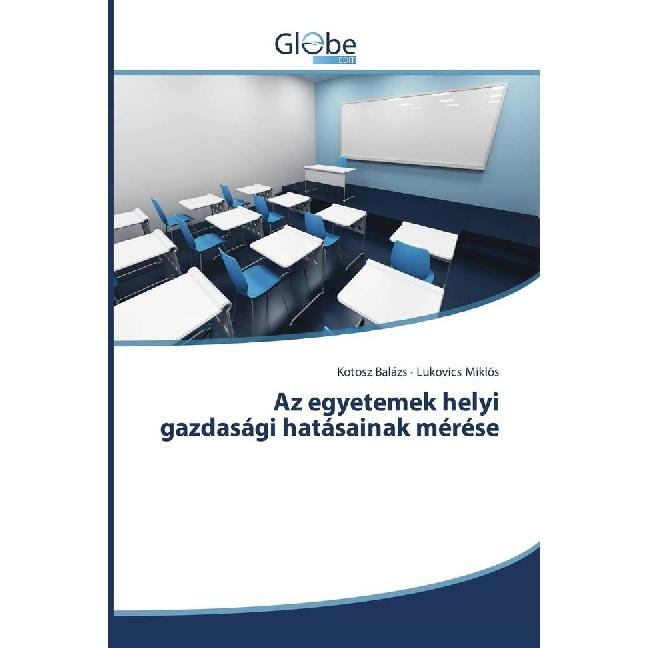 Az egyetemek helyi gazdasági hatásainak mérése, Fachbücher von Kotosz Balázs, Lukovics Miklós
