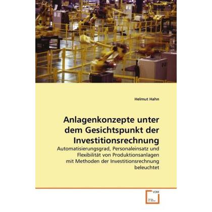 Anlagenkonzepte unter dem Gesichtspunkt der Investitionsrechnung, Fachbücher