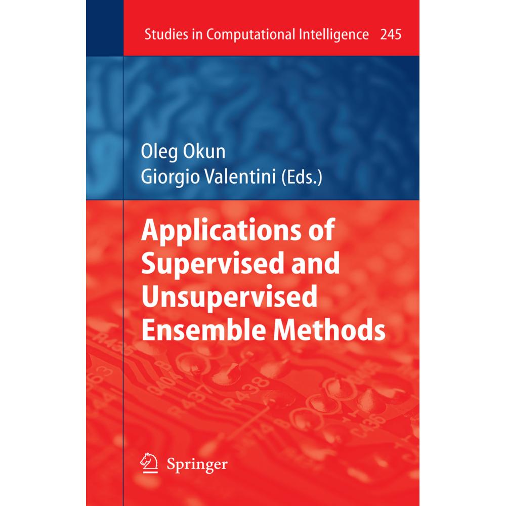 Applications of Supervised and Unsupervised Ensemble Methods, Fachbücher von Oleg Okun