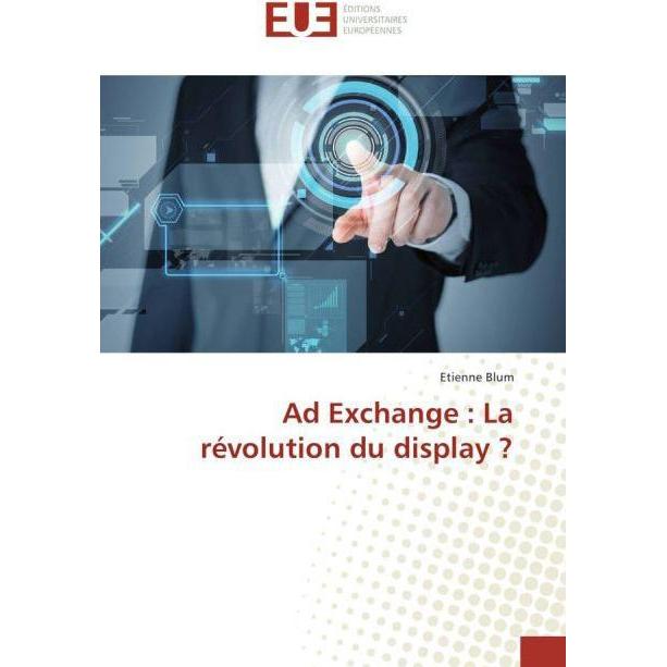 Ad Exchange : La révolution du display?, Fachbücher von Etienne Blum