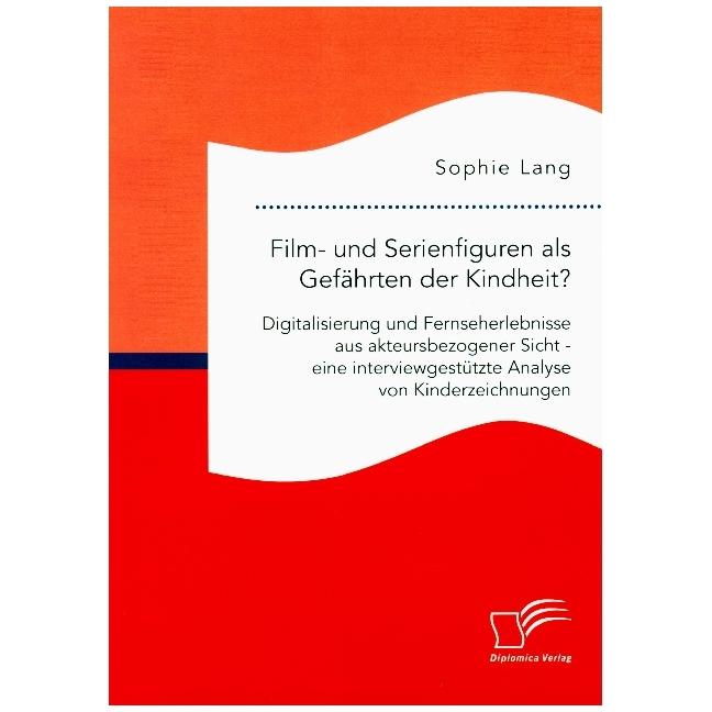 Film- und Serienfiguren als Gefährten der Kindheit?, Fachbücher von Sophie Lang
