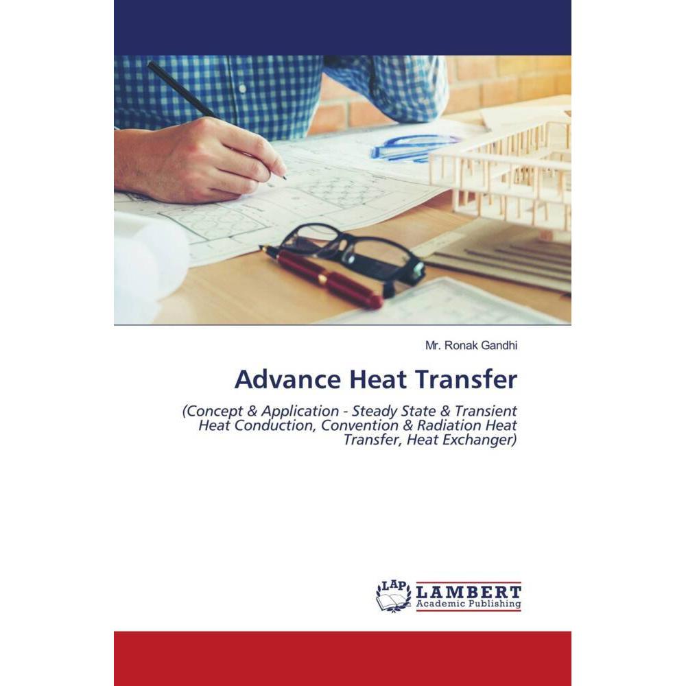 Advance Heat Transfer, Fachbücher von Mr. Ronak Gandhi