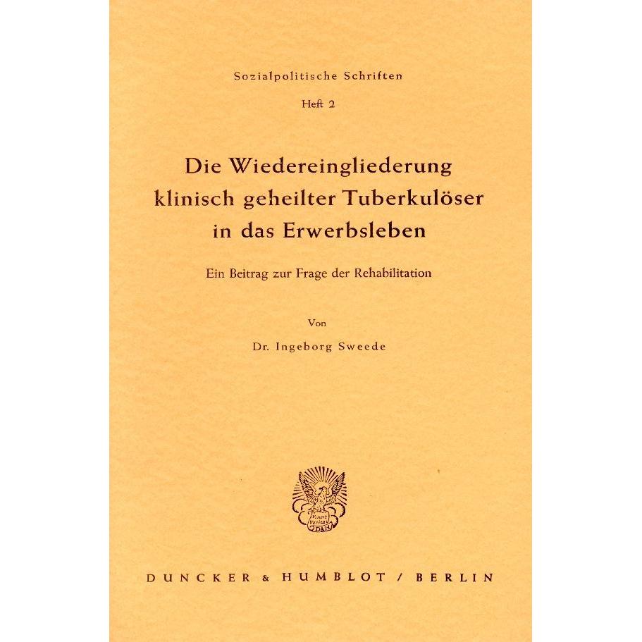 Die Wiedereingliederung klinisch geheilter Tuberkulöser in das Erwerbsleben., Fachbücher