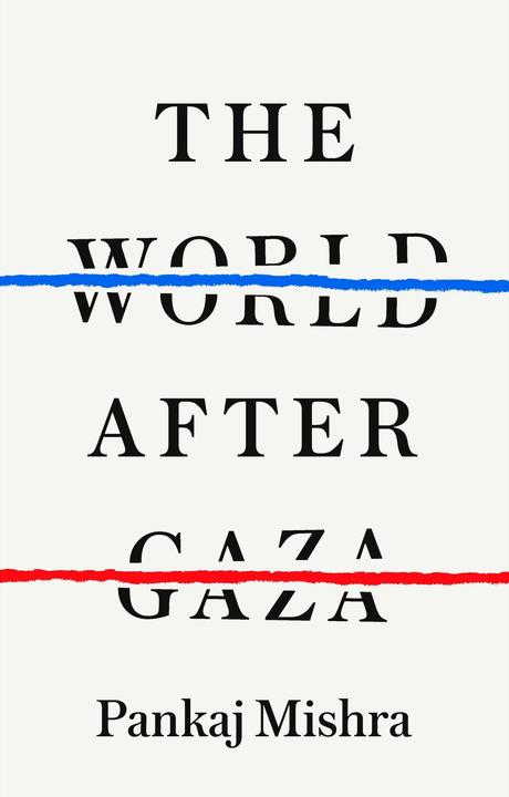 Actual product image The World after Gaza (English, MISHRA PANKAJ, 2025)