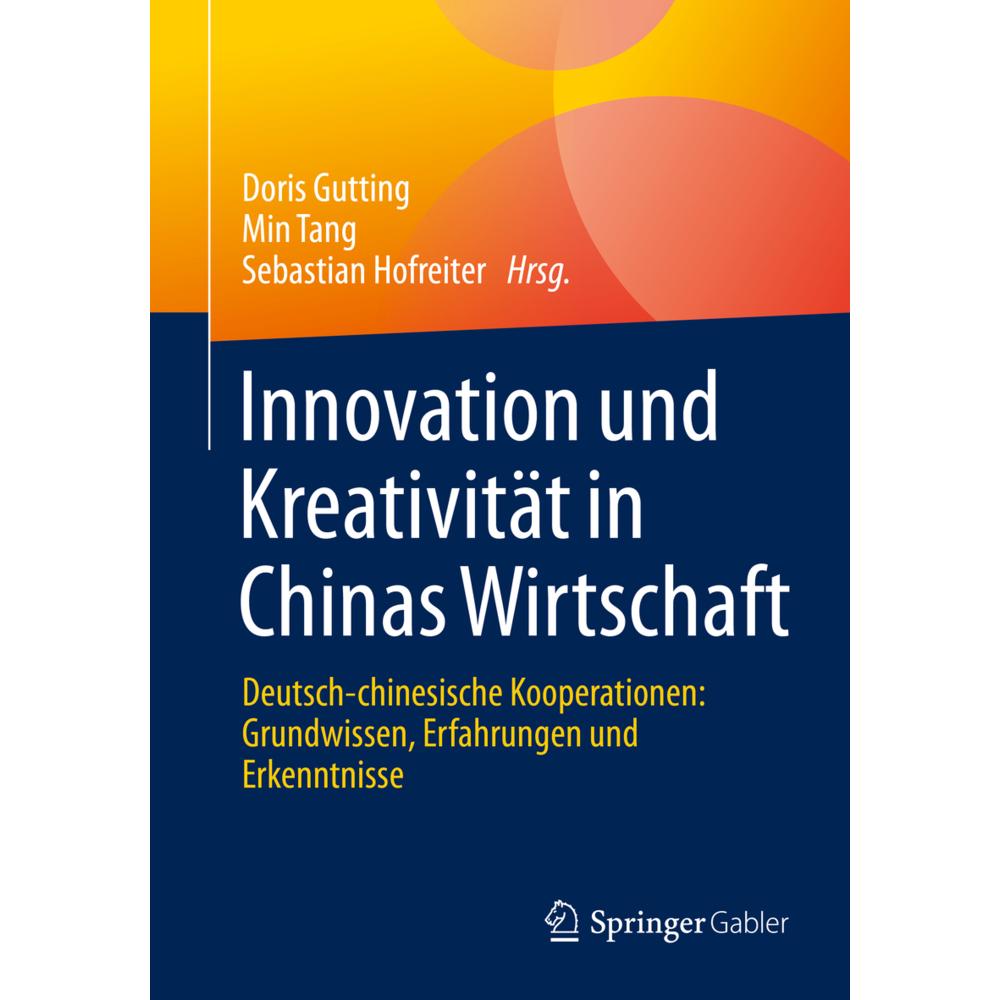 Innovation und Kreativität in Chinas Wirtschaft, Fachbücher von Sebastian Hofreiter, Doris Gutting, Min Tang