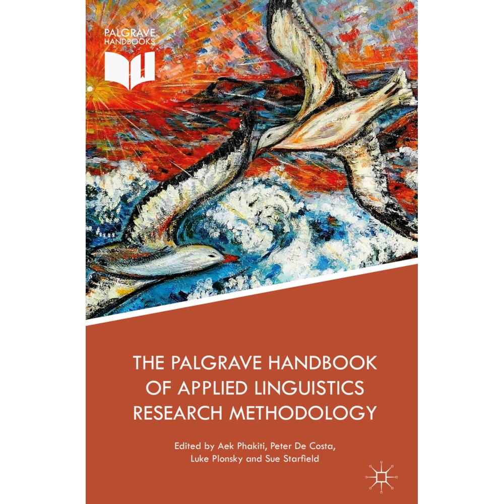 The Palgrave Handbook of Applied Linguistics Research Methodology, Fachbücher von Sue Starfield, Aek Phakiti, Luke Plons...