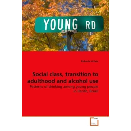 Social class, transition to adulthood and alcohol use, Fachbücher
