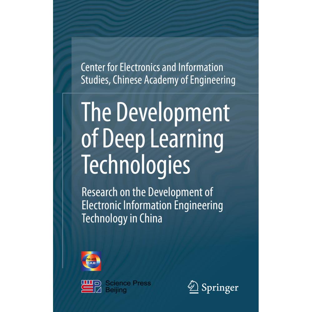 The Development of Deep Learning Technologies, Fachbücher von China Info & Comm Tech Grp Corp