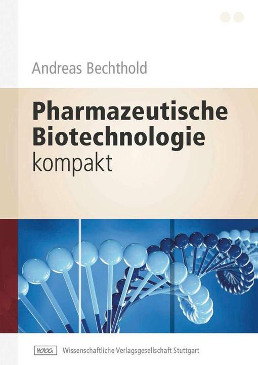 Produktbild Pharmazeutische Biotechnologie kompakt (Deutsch, Andreas Bechthold, 2013)