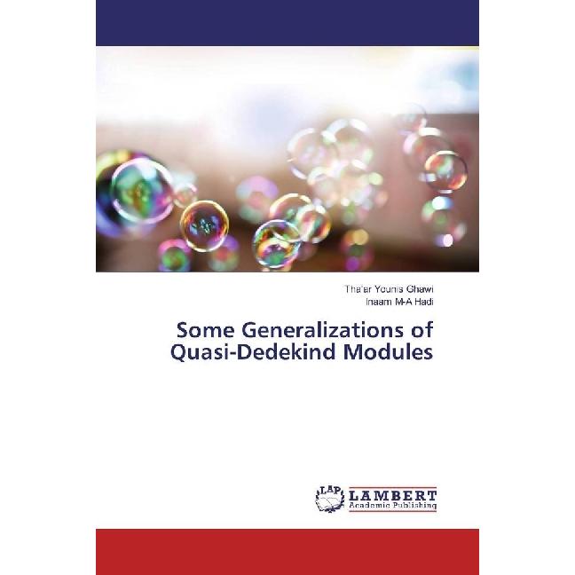 Some Generalizations of Quasi-Dedekind Modules, Fachbücher von Inaam M-A Hadi