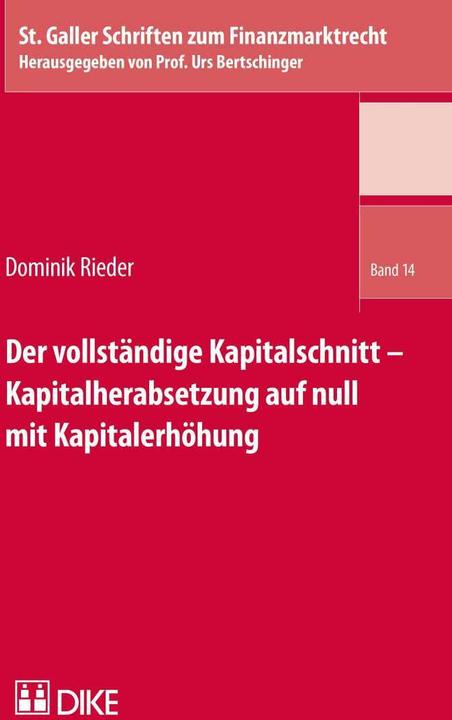 Image du produit DiKE Der vollständige Kapitalschnitt – Kapitalherabsetzung auf null mit Kapitalerhöhung (Allemand, Dominik Rieder, 2016)