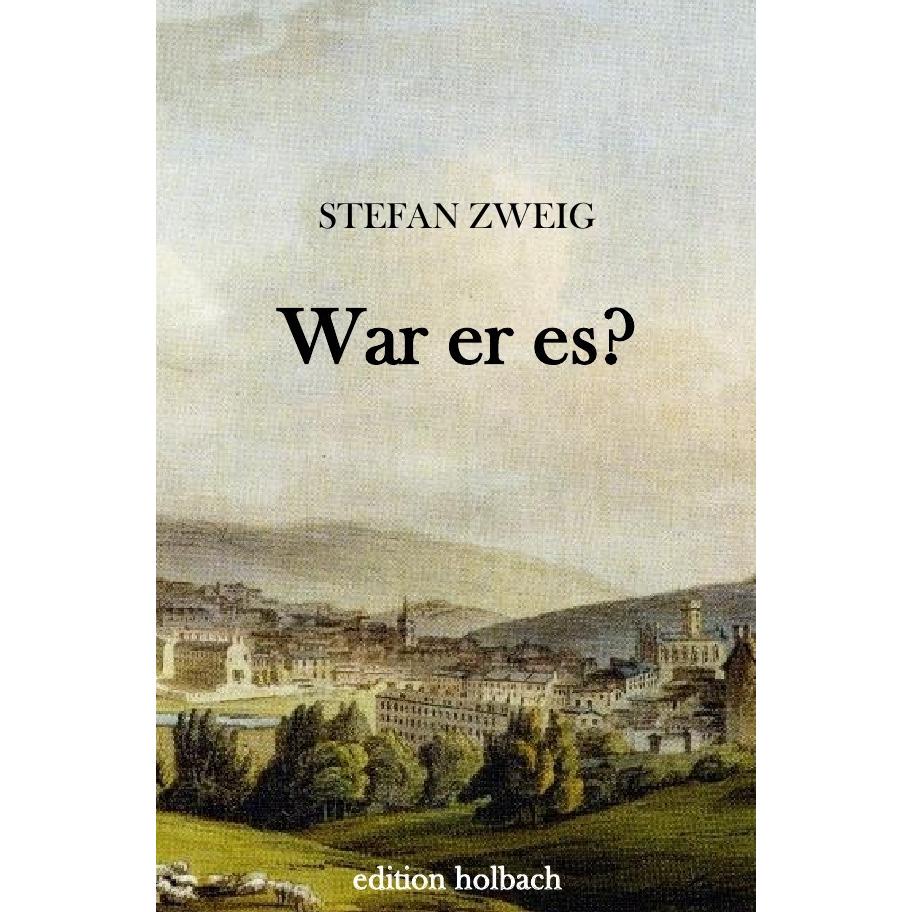 War er es?, Belletristik von Stefan Zweig