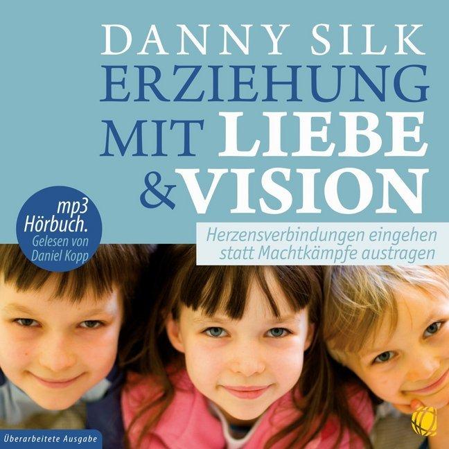 Silk:Erziehung mit Liebe und Vision, Hörbücher von Danny Silk