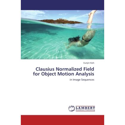 Clausius Normalized Field for Object Motion Analysis, Fachbücher von Eunjin Koh