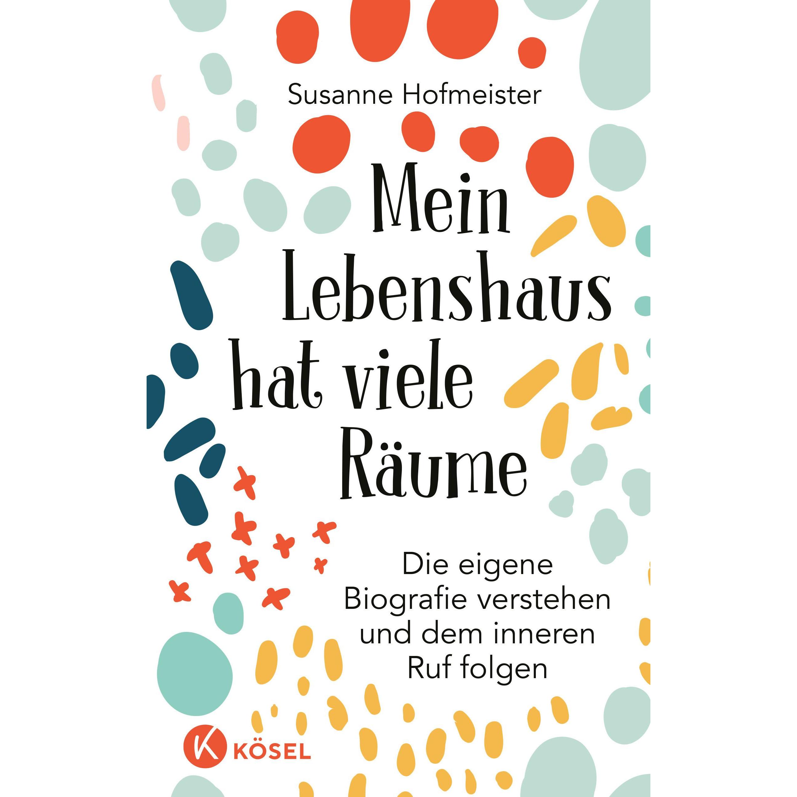 Mein Lebenshaus hat viele Räume, Ratgeber von Susanne Hofmeister
