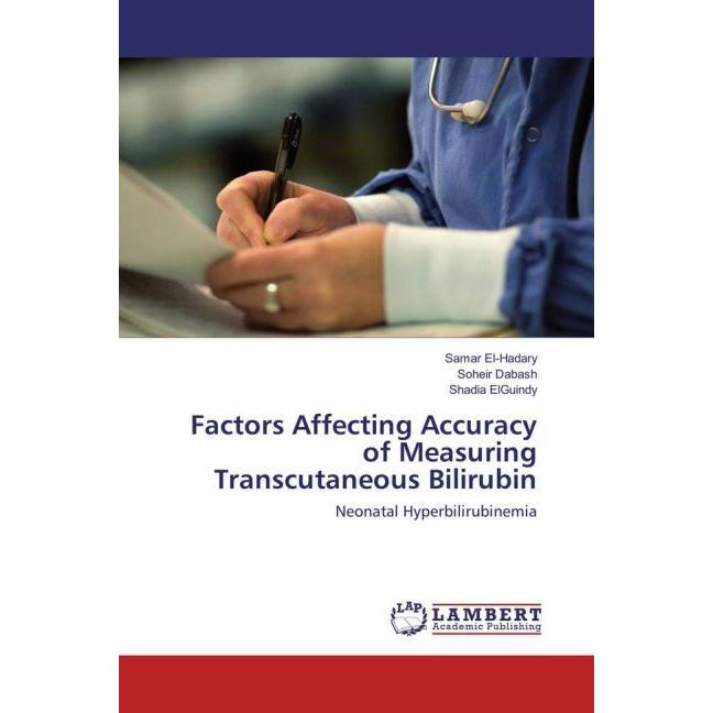 Factors Affecting Accuracy of Measuring Transcutaneous Bilirubin, Fachbücher von Samar El-Hadary, Shadia ElGuindy, Sohei...