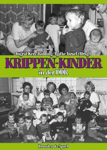 Produktbild Krippen-Kinder in der DDR (Deutsch, Agathe Israel, Ingrid Kerz-Rühling, 2022)