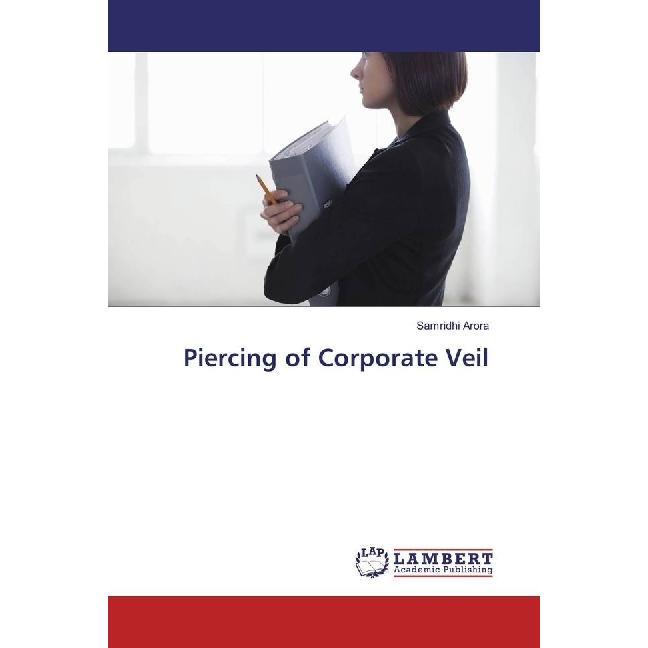 Lap Lambert Academic Piercing of Corporate Veil (Deutsch, Samridhi Arora, 2017) (55938498)