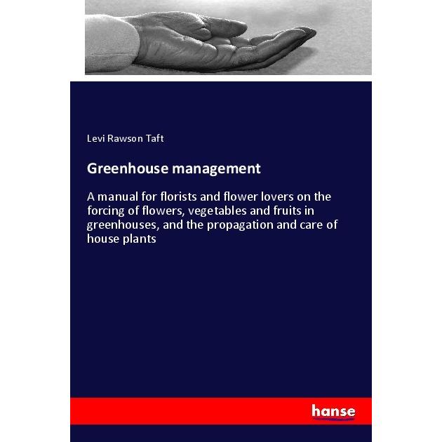 Greenhouse management, Ratgeber von Levi Rawson Taft