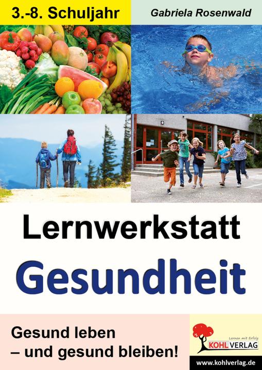 Produktbild Lernwerkstatt Gesundheit. Gesund leben - gesund bleiben (Deutsch, Gabriela Rosenwald, 2012)