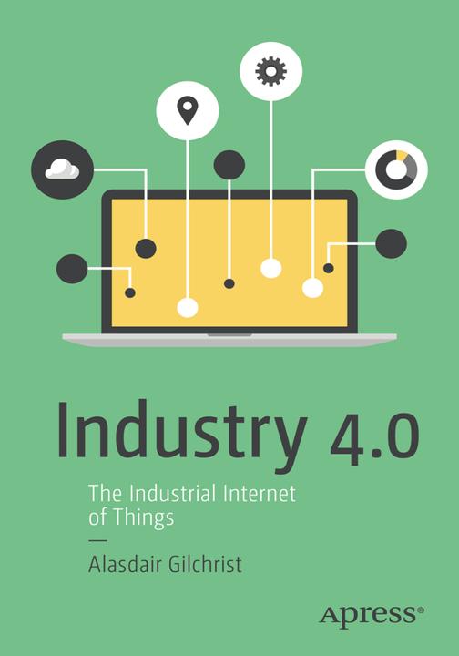 Produktbild Industry 4.0 (Englisch, Alasdair Gilchrist, 2016)