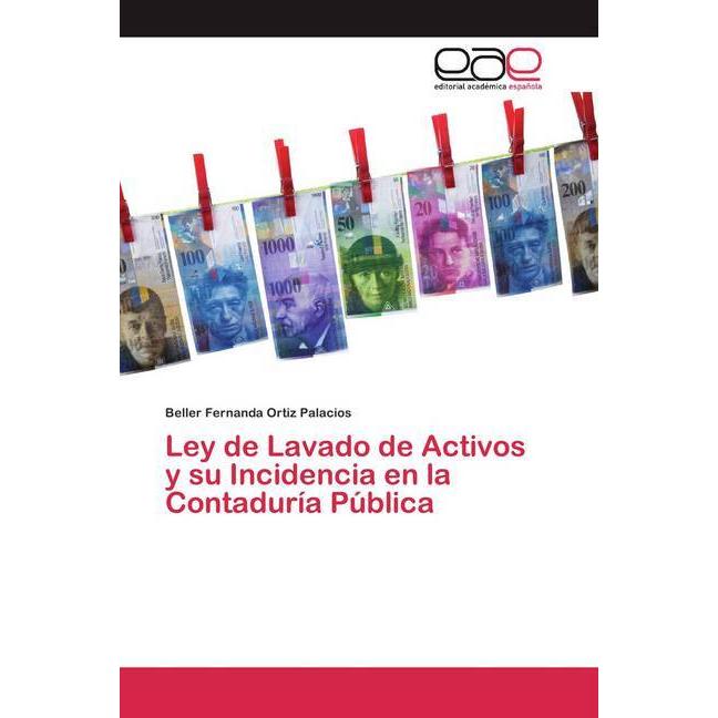 Ley de Lavado de Activos y su Incidencia en la Contaduría Pública, Ratgeber von Beller Fernanda Ortiz Palacios