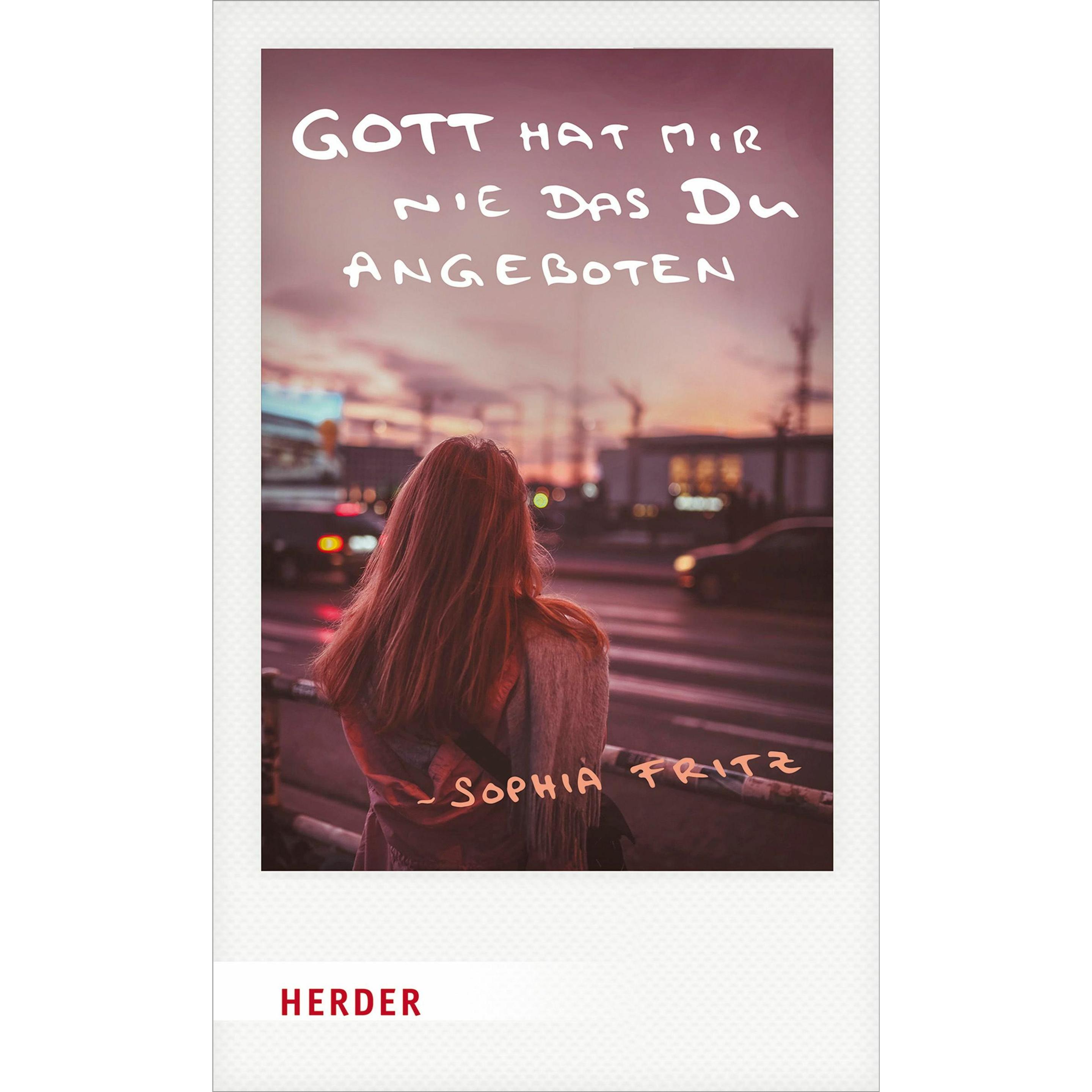 Gott hat mir nie das Du angeboten, Fachbücher von Sophia Fritz