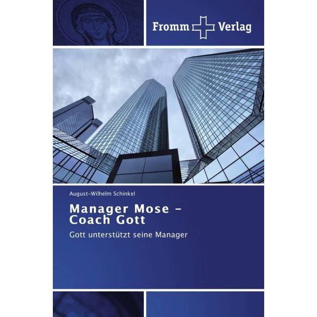 Manager Mose - Coach Gott, Ratgeber