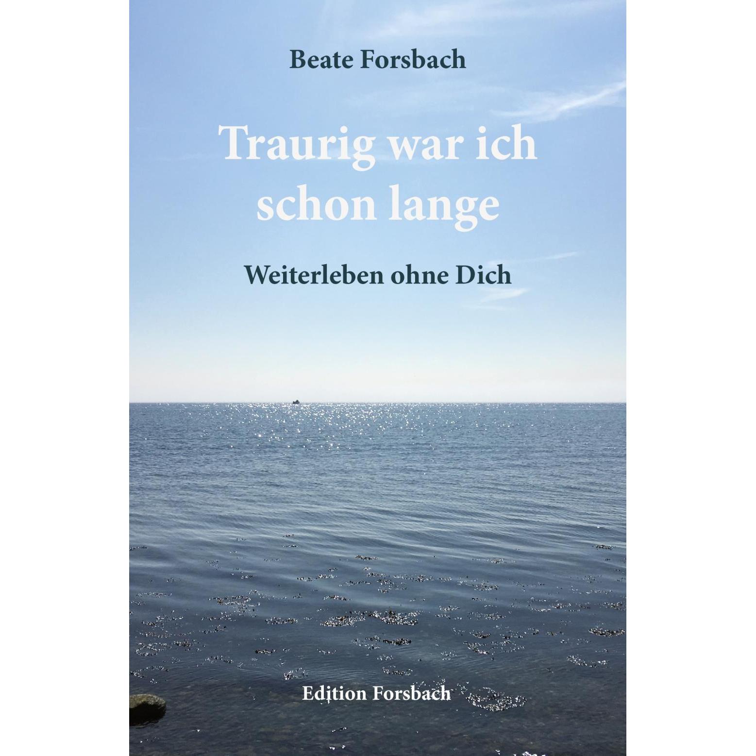 Traurig war ich schon lange, Ratgeber von Beate Forsbach