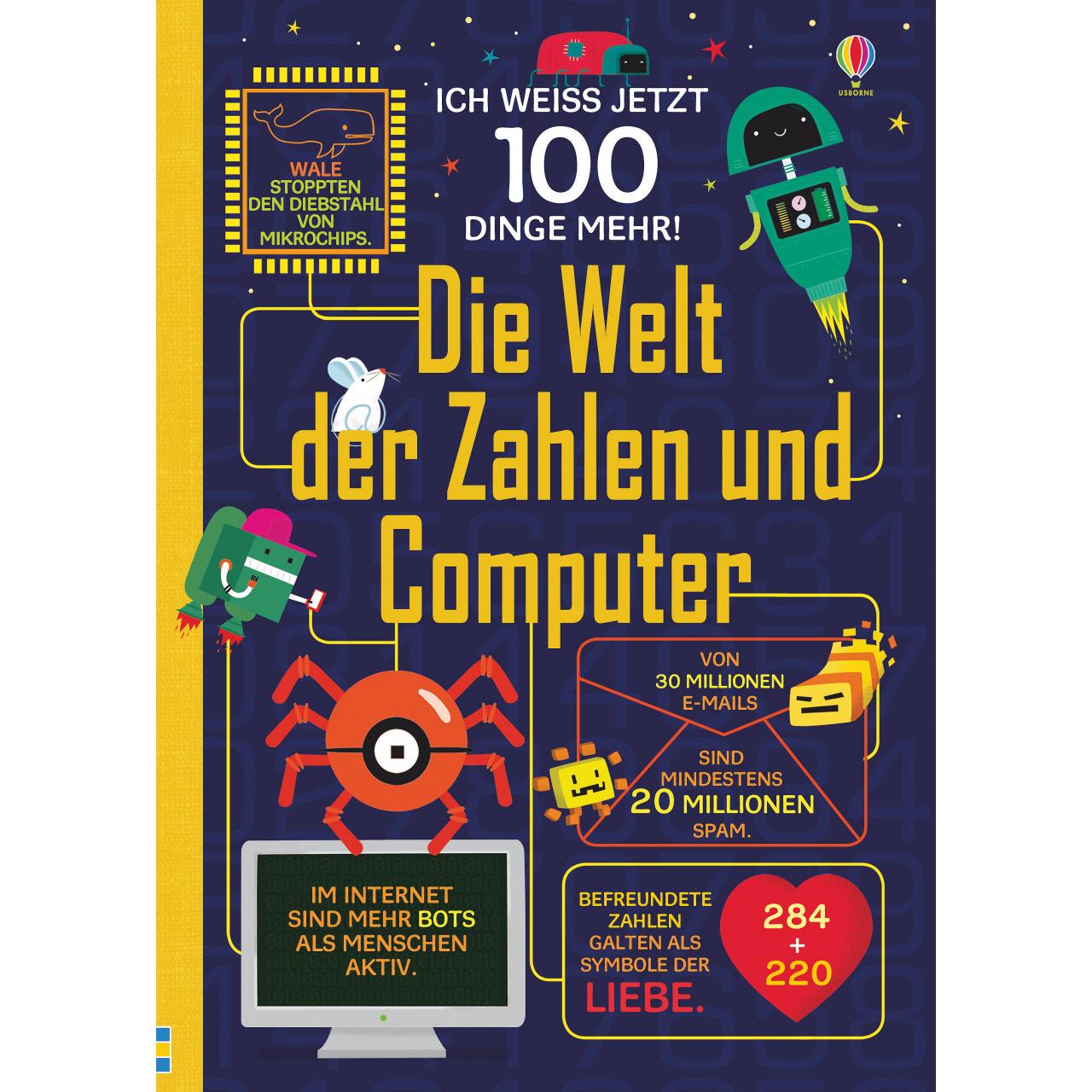 Ich weiss jetzt 100 Dinge mehr! Die Welt der Zahlen und Computer, Kinderbücher von Minna Lacey, Alice James, Alex Frith