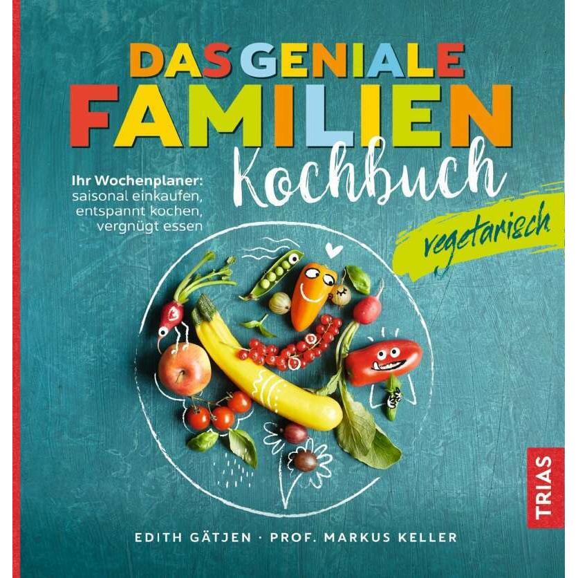 Das geniale Familienkochbuch vegetarisch, Ratgeber von Edith Gätjen