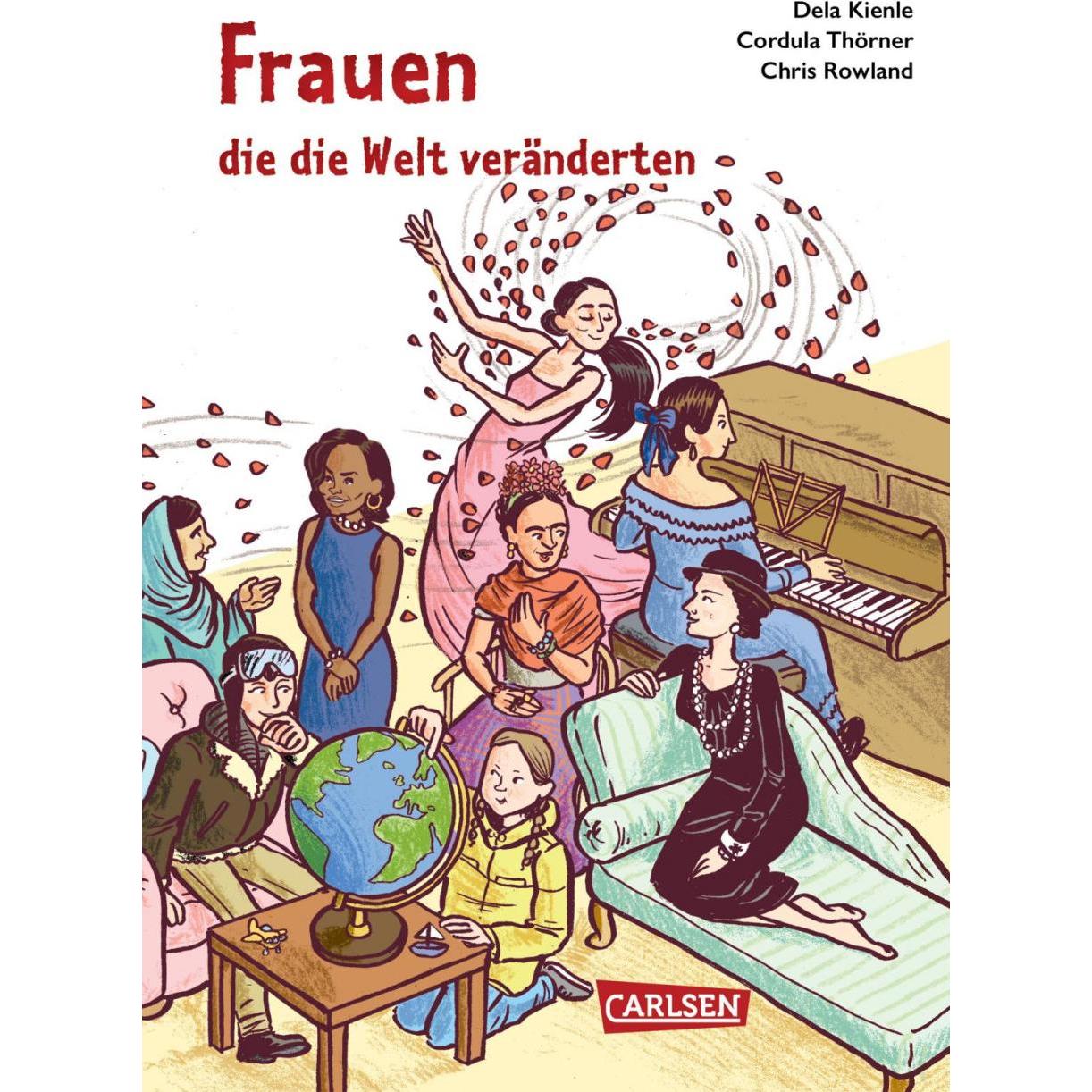 Frauen, die die Welt veränderten, Sachbücher von Dela Kienle