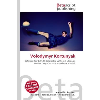 Volodymyr Kortunyak, Ratgeber von Lambert M. Surhone, Miriam T. Timpledon, Susan F. Marseken