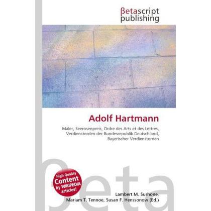 Thumbnail - Adolf Hartmann, Fachbücher von Lambert M. Surhone, Mariam T. Tennoe, Susan F. Henssonow