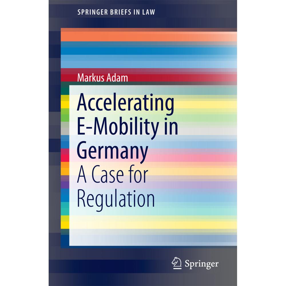 Accelerating E-Mobility in Germany, Fachbücher von Markus Adam
