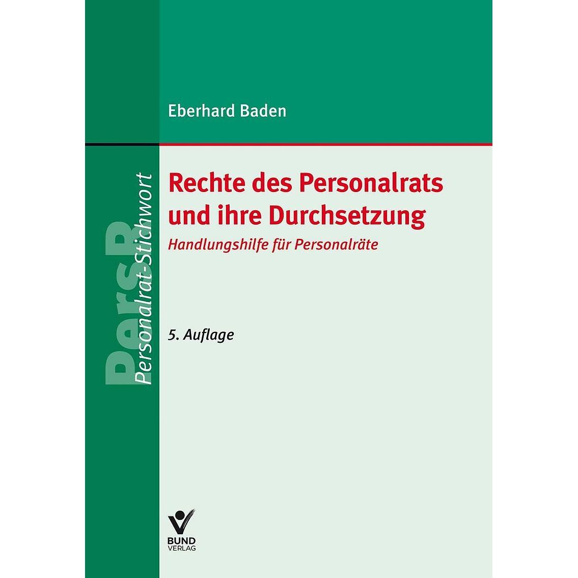 Rechte des Personalrats und ihre Durchsetzung, Fachbücher von Eberhard Baden
