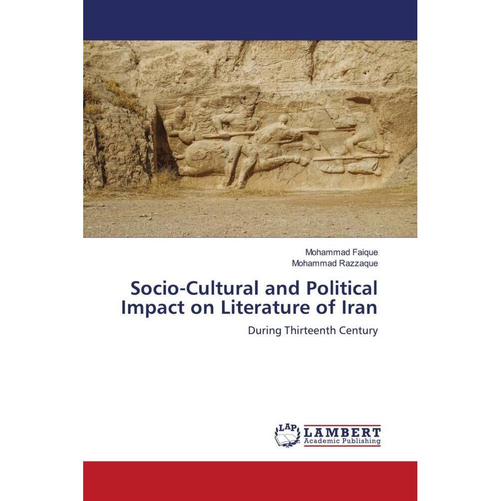 Socio-Cultural and Political Impact on Literature of Iran, Fachbücher von Mohammad Razzaque, Mohammad Faique