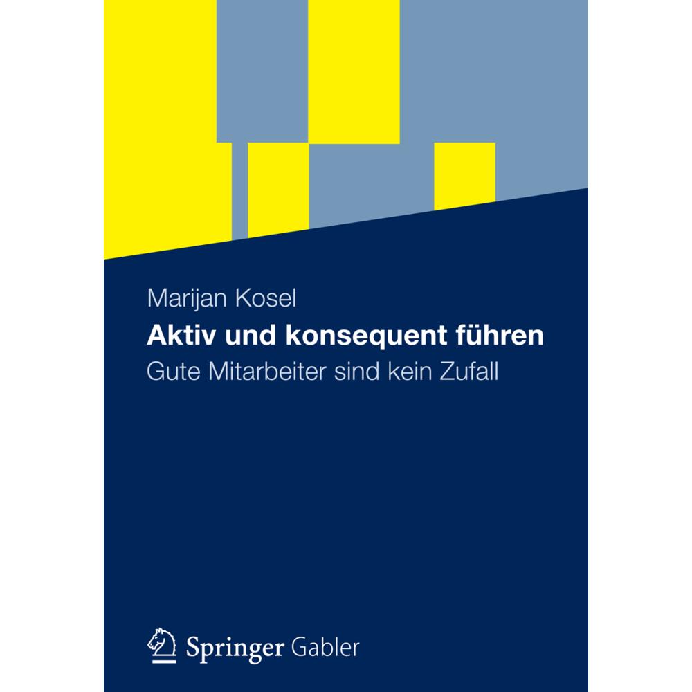 Aktiv und konsequent führen, Fachbücher von Marijan Kosel