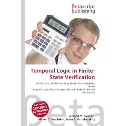 Temporal Logic in Finite-State Verification, Fachbücher von Lambert M. Surhone, Miriam T. Timpledon, Susan F. Marseken