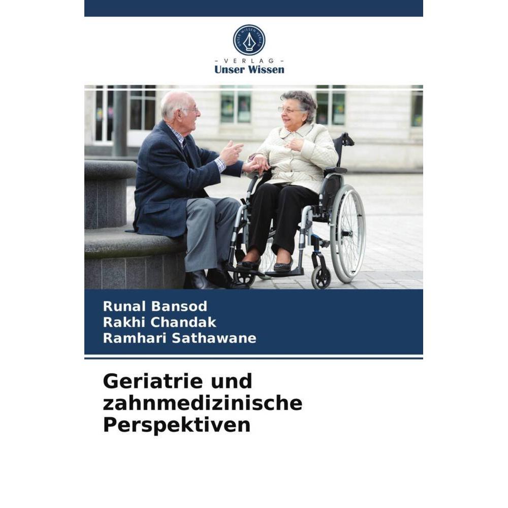 Geriatrie und zahnmedizinische Perspektiven, Fachbücher von Ramhari Sathawane, Rakhi Chandak, Runal Bansod