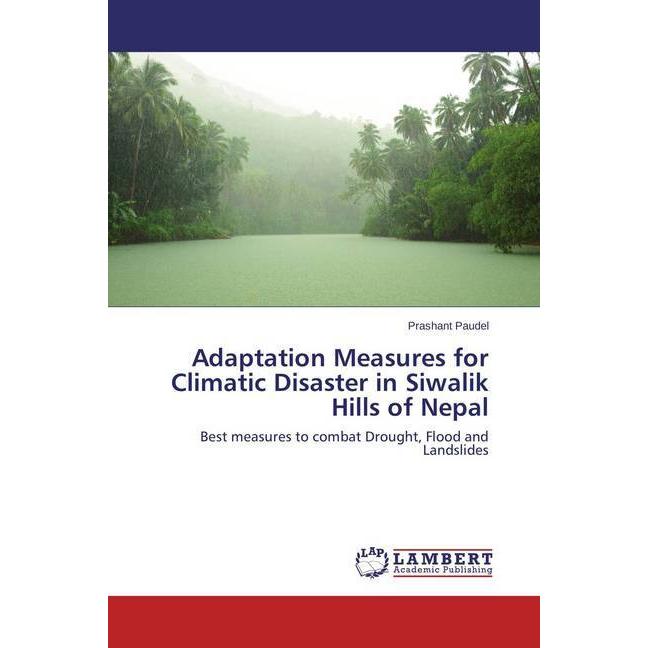 Adaptation Measures for Climatic Disaster in Siwalik Hills of Nepal, Fachbücher