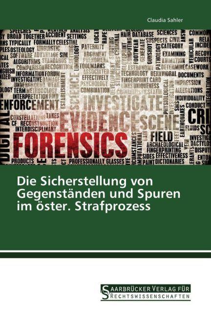 Produktbild Die Sicherstellung von Gegenständen und Spuren im öster. Strafprozess (Deutsch, Claudia Sahler, 2015)