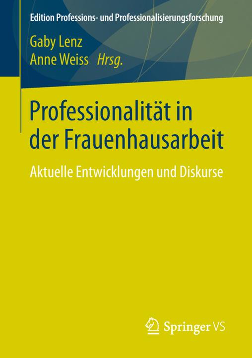 Produktbild Professionalität in der Frauenhausarbeit (Deutsch, Anne Weiss, Gaby Lenz, 2018)