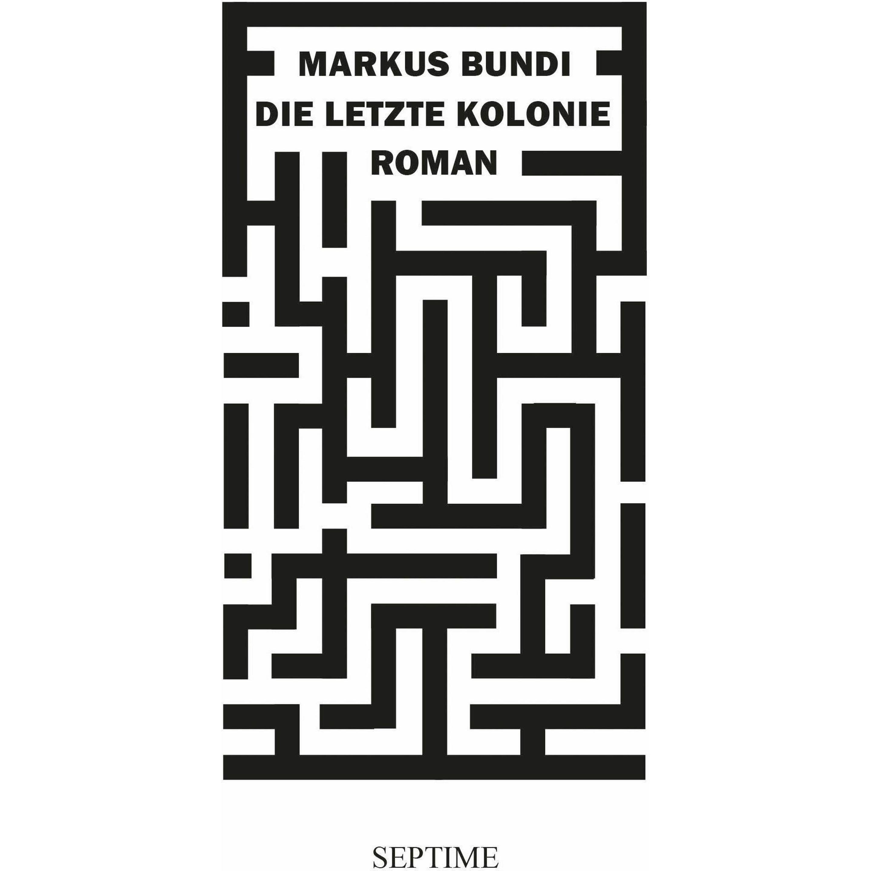 Bundi:Die letzte Kolonie, Belletristik von Markus Bundi
